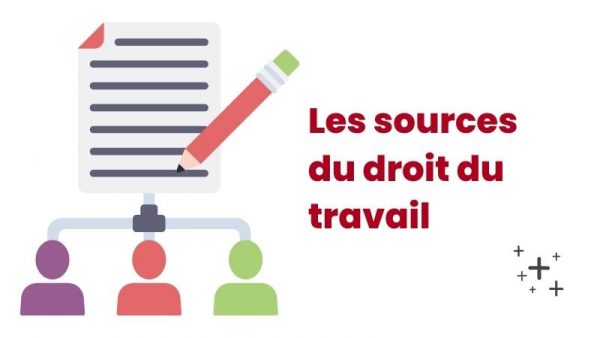 Les sources du droit du travail : présentation et exemples | Aideauxtd.com