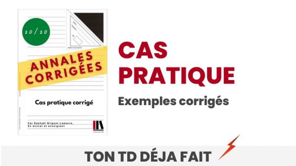 Exemples de Cas pratique en droit | Aideauxtd.com