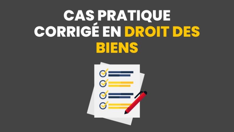 Exemple de cas pratique en droit des biens | Aideauxtd.com