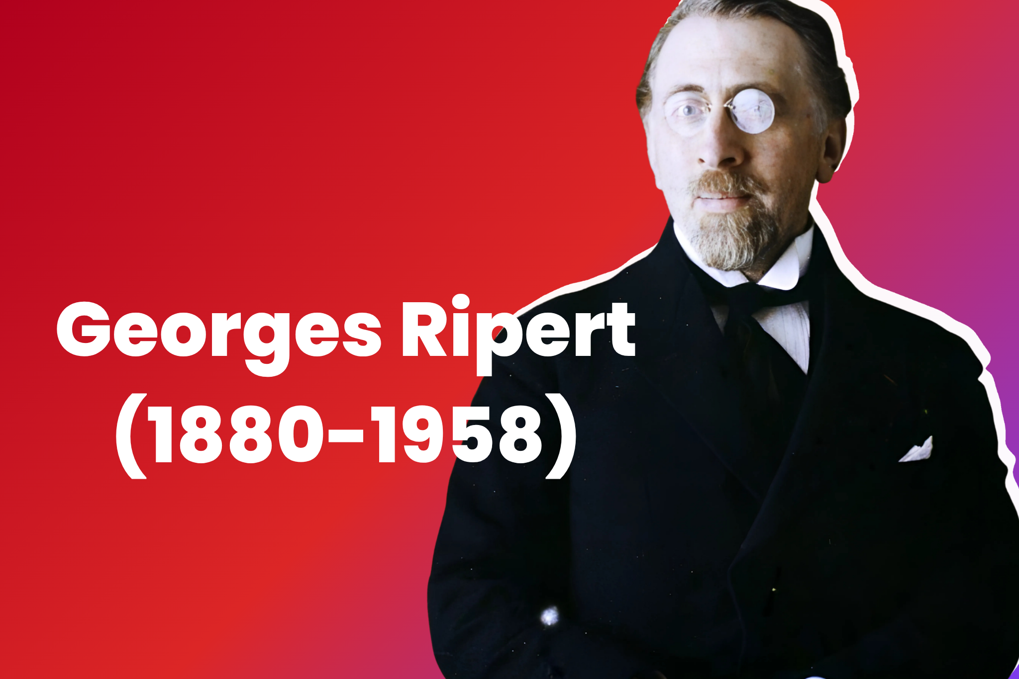 Georges Ripert (1880-1958) – Biographie