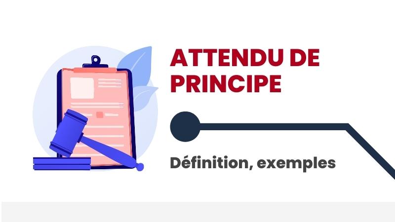 Attendu de principe : définition et exemples