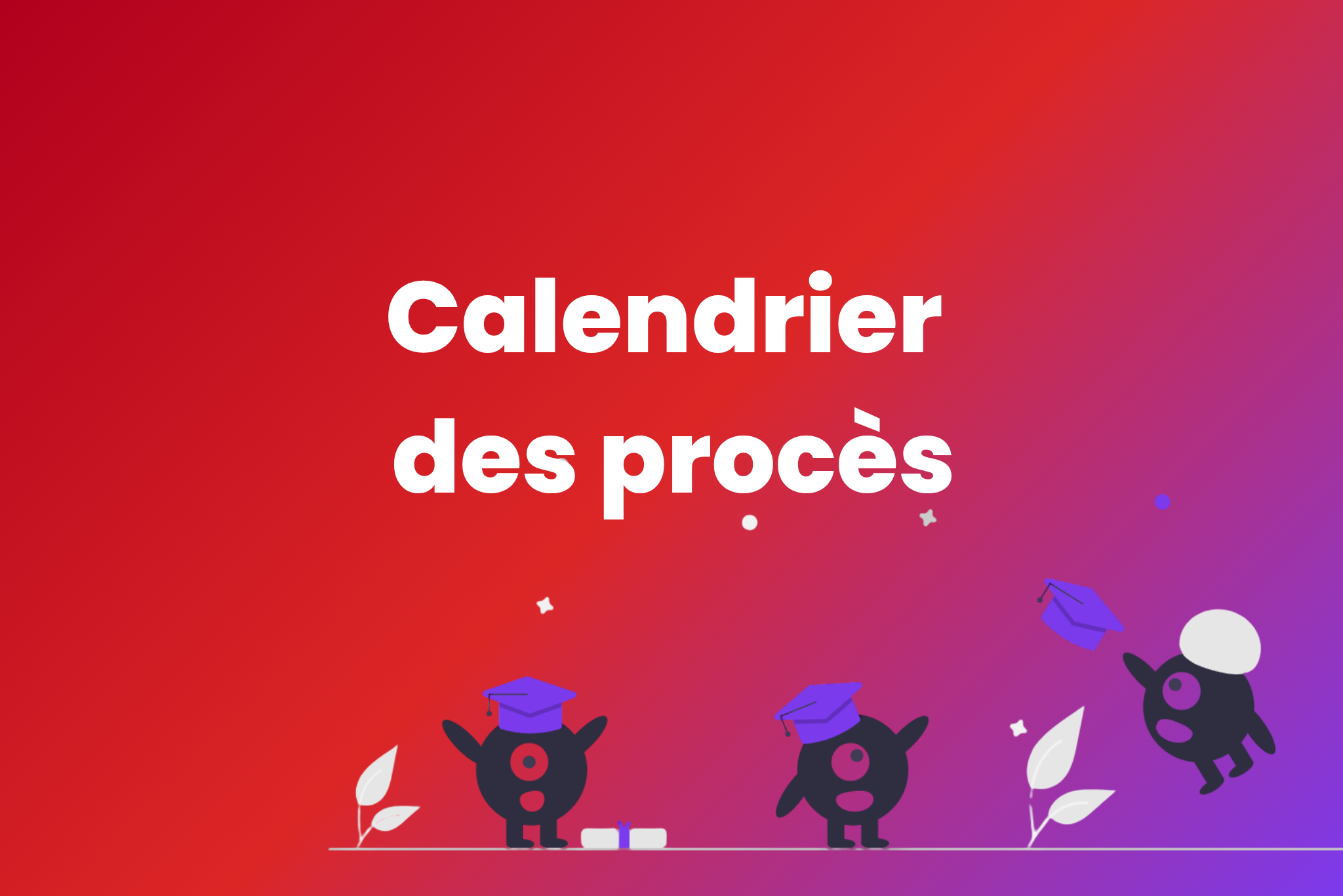 Calendrier des procès à venir 2026