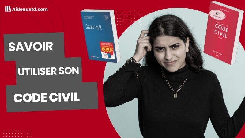 Comment utiliser / se servir d’un Code civil : Le guide complet