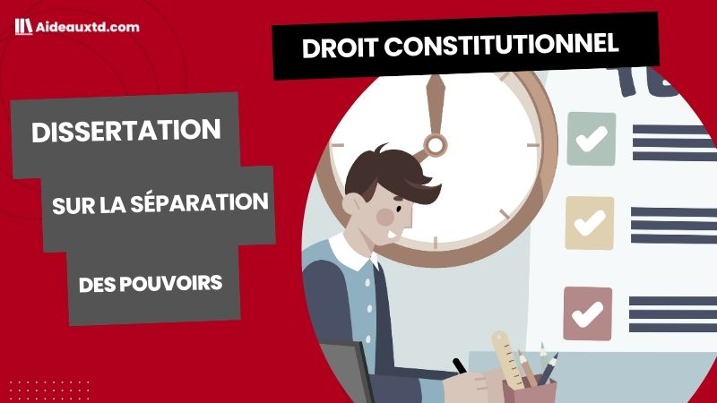 Dissertation corrigée (Séparation des pouvoirs)