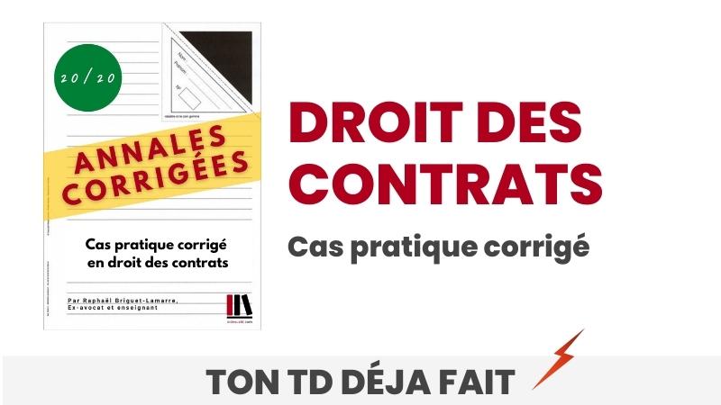 Exemple de cas pratique corrigé en droit des contrats