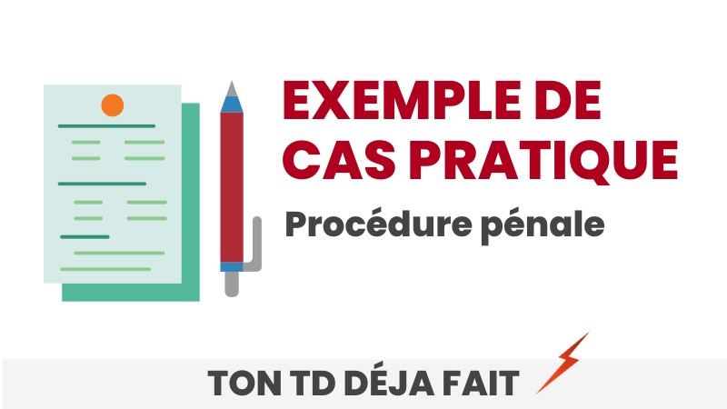 Cas pratique en Procédure pénale (correction)