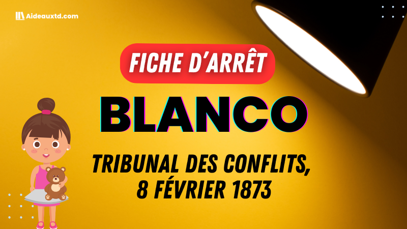 Arrêt Blanco du 8 février 1873 – Fiche d’arrêt et analyse