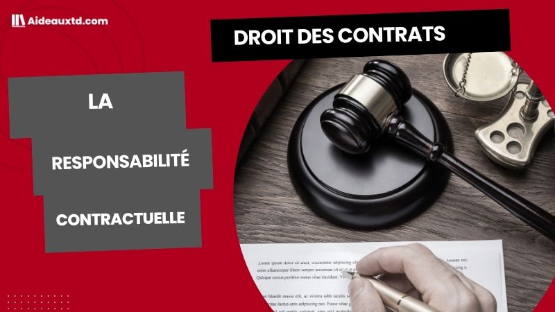 Responsabilité contractuelle : définition, conditions, aménagements