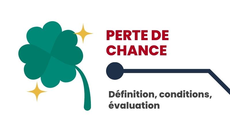 La perte de chance : définition, conditions, évaluation