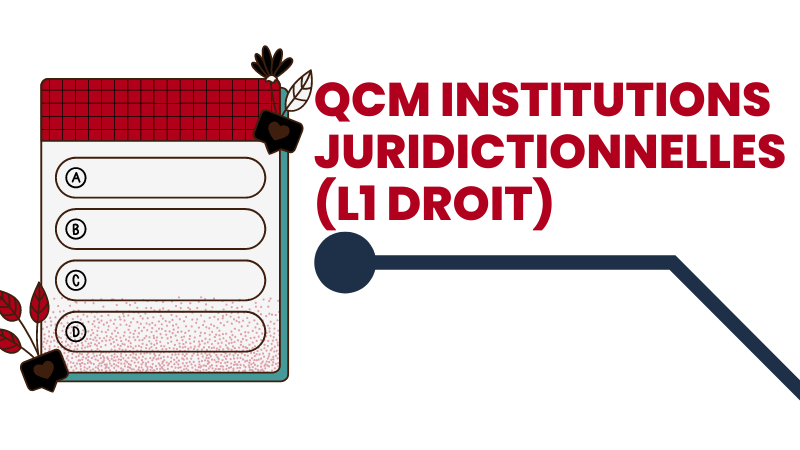 QCM, Quiz Institutions Juridictionnelles (L1 Droit)