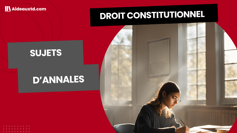Annales Droit constitutionnel (L1) – Tous les sujets