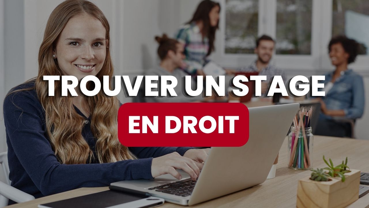 Trouver un stage en droit (Conseils, CV, Lettre de motivation)