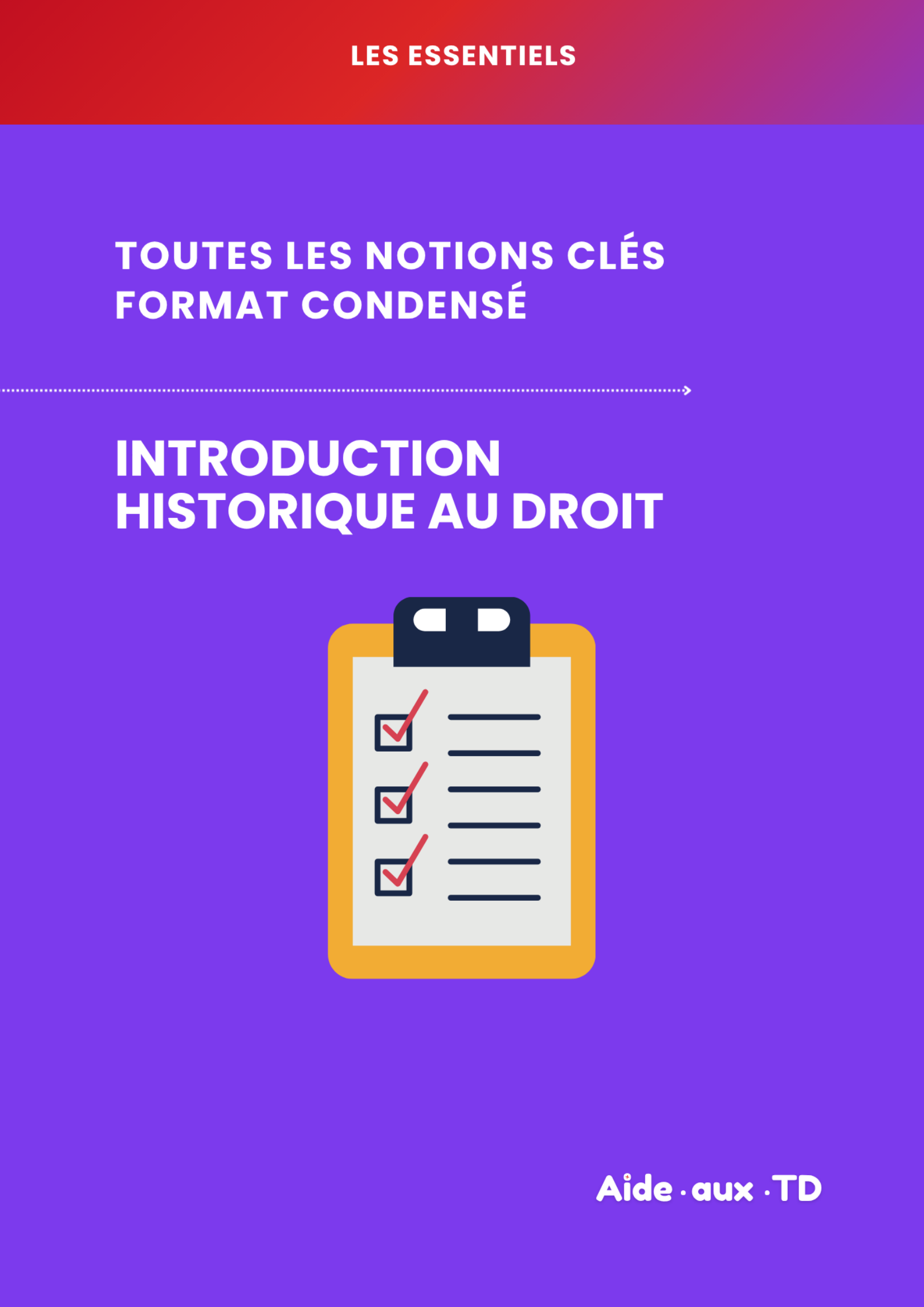 L&rsquo;Essentiel — Introduction Historique au Droit