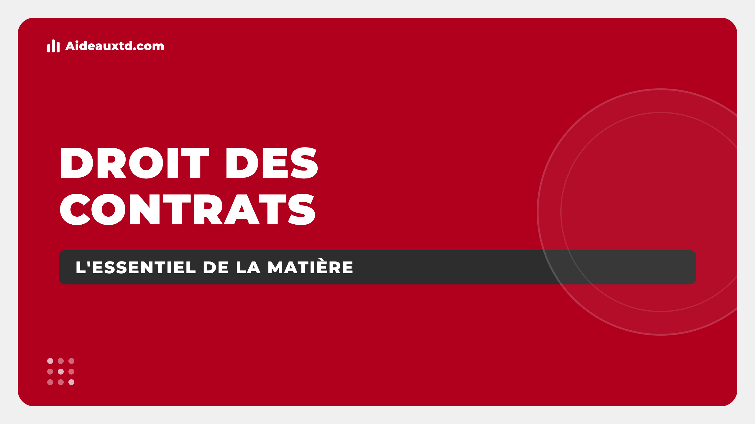Cours de droit des contrats : l&rsquo;essentiel de la matière