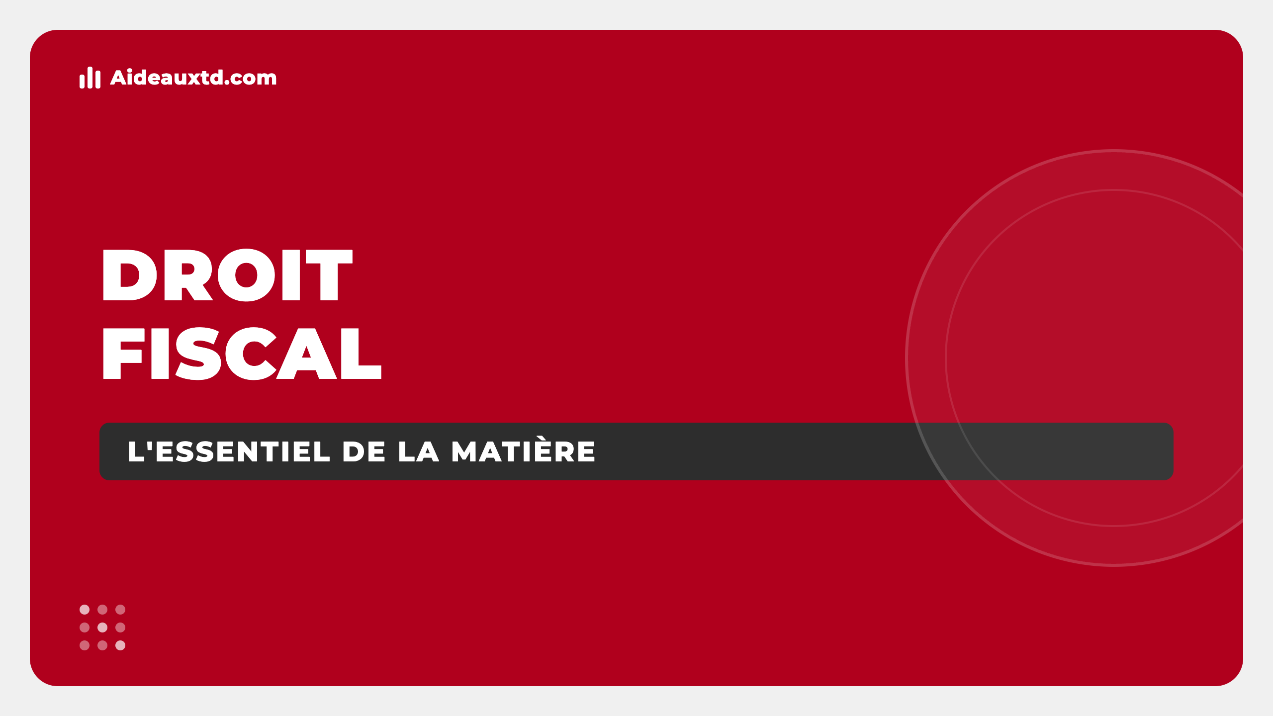 Cours de droit fiscal : l&rsquo;essentiel de la matière
