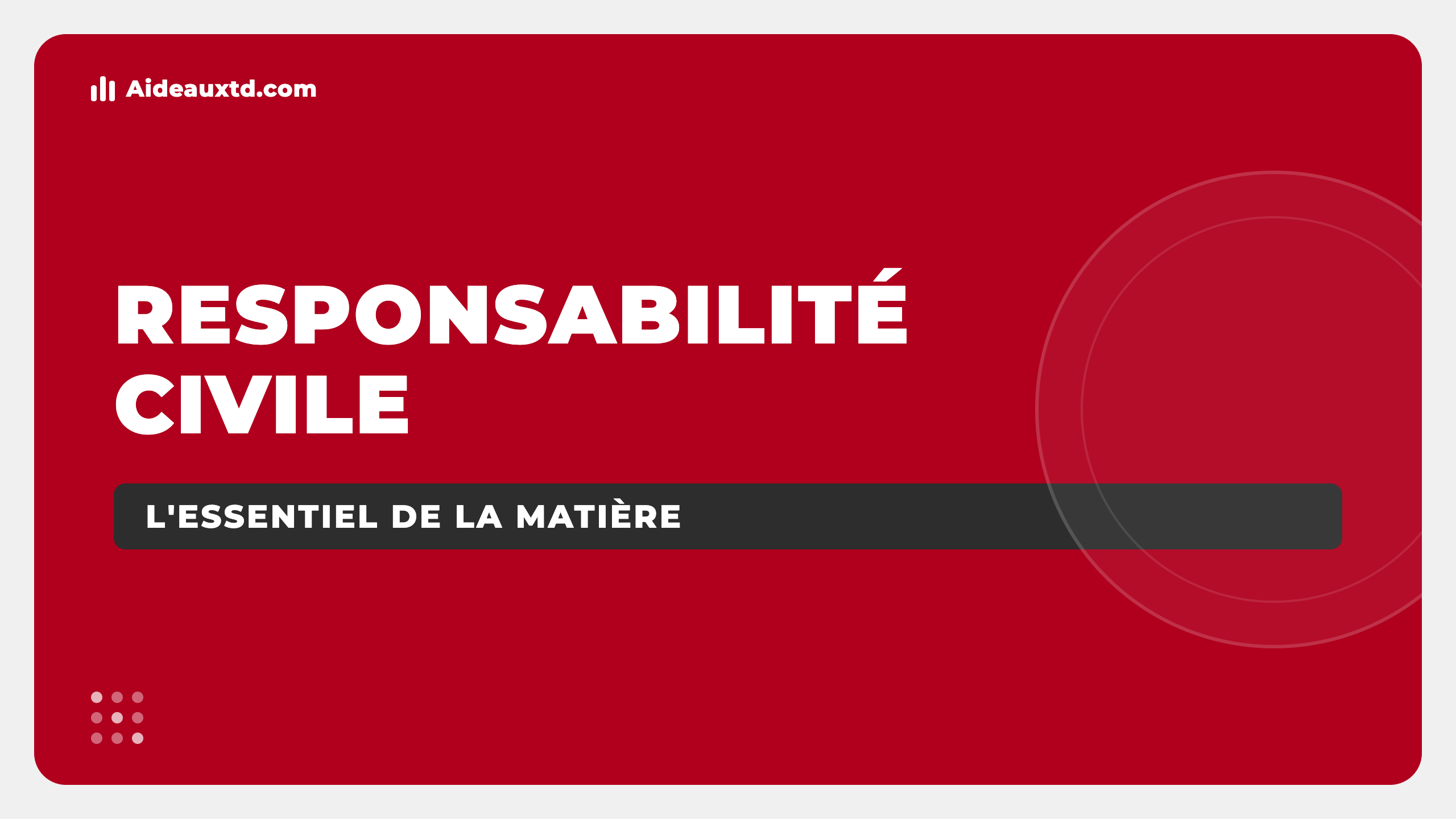 Cours de Responsabilité civile : l&rsquo;essentiel de la matière