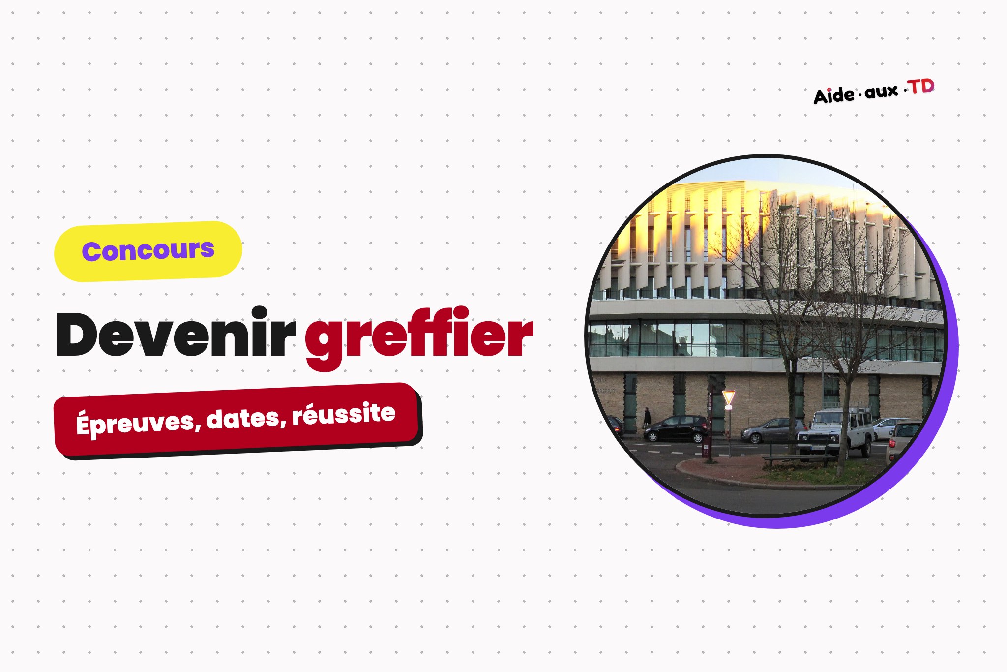 Concours greffier : épreuves, programme, dates et taux de réussite