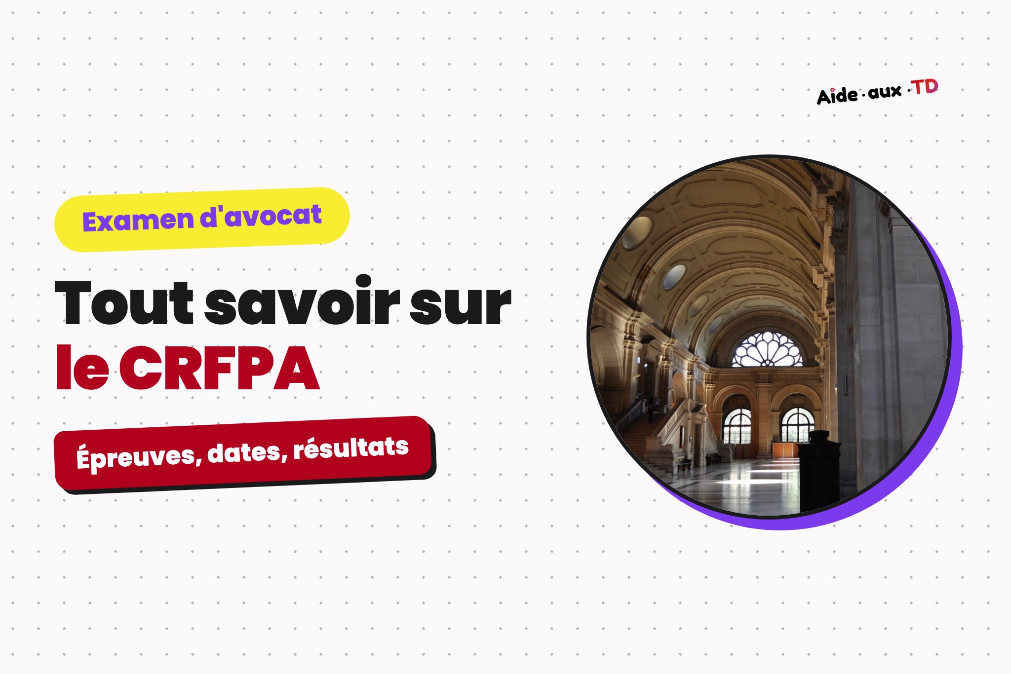 CRFPA 2027 : épreuves, dates et résultats (guide complet)