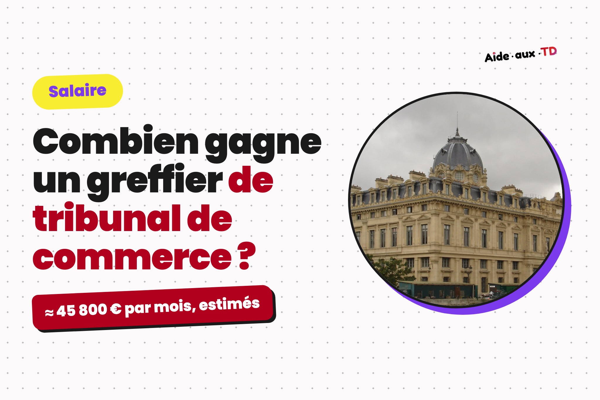 Salaire d’un greffier de tribunal de commerce : combien gagne-t-il ?