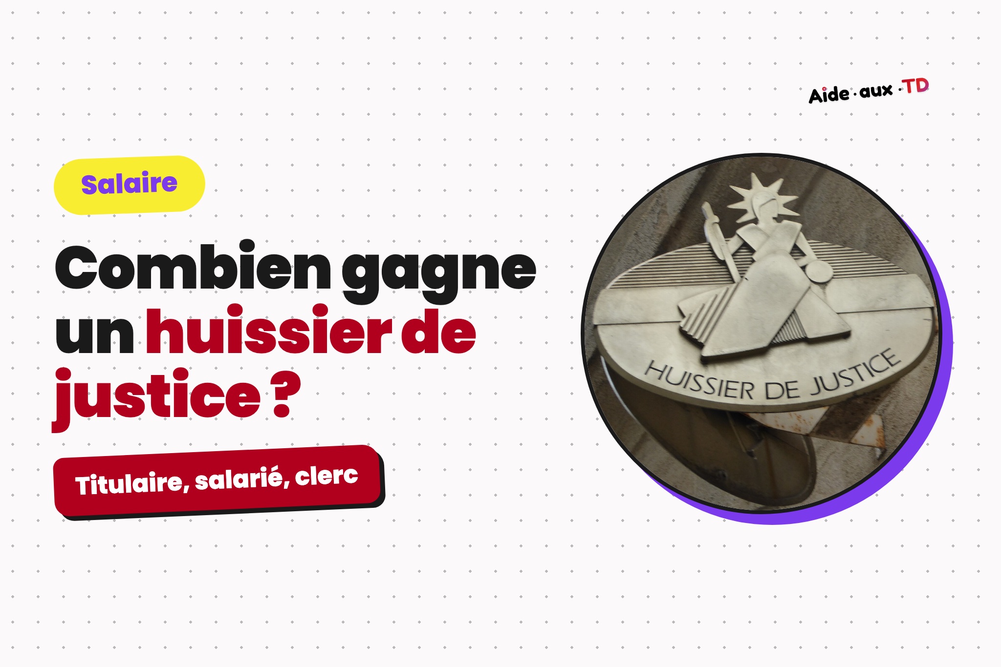 Salaire d&rsquo;un huissier de justice : combien gagne un commissaire de justice ?