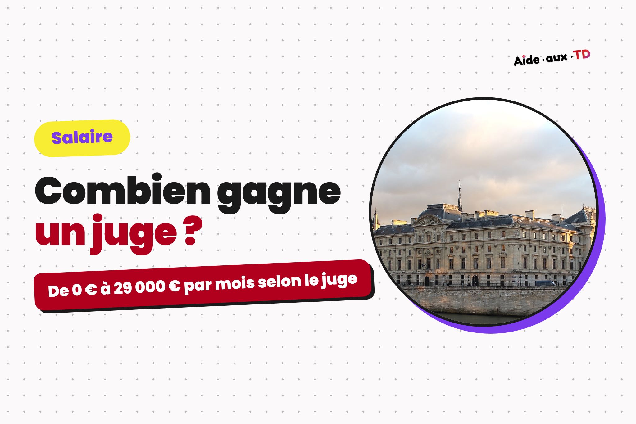 Salaire d’un juge : combien gagne un juge en France ?