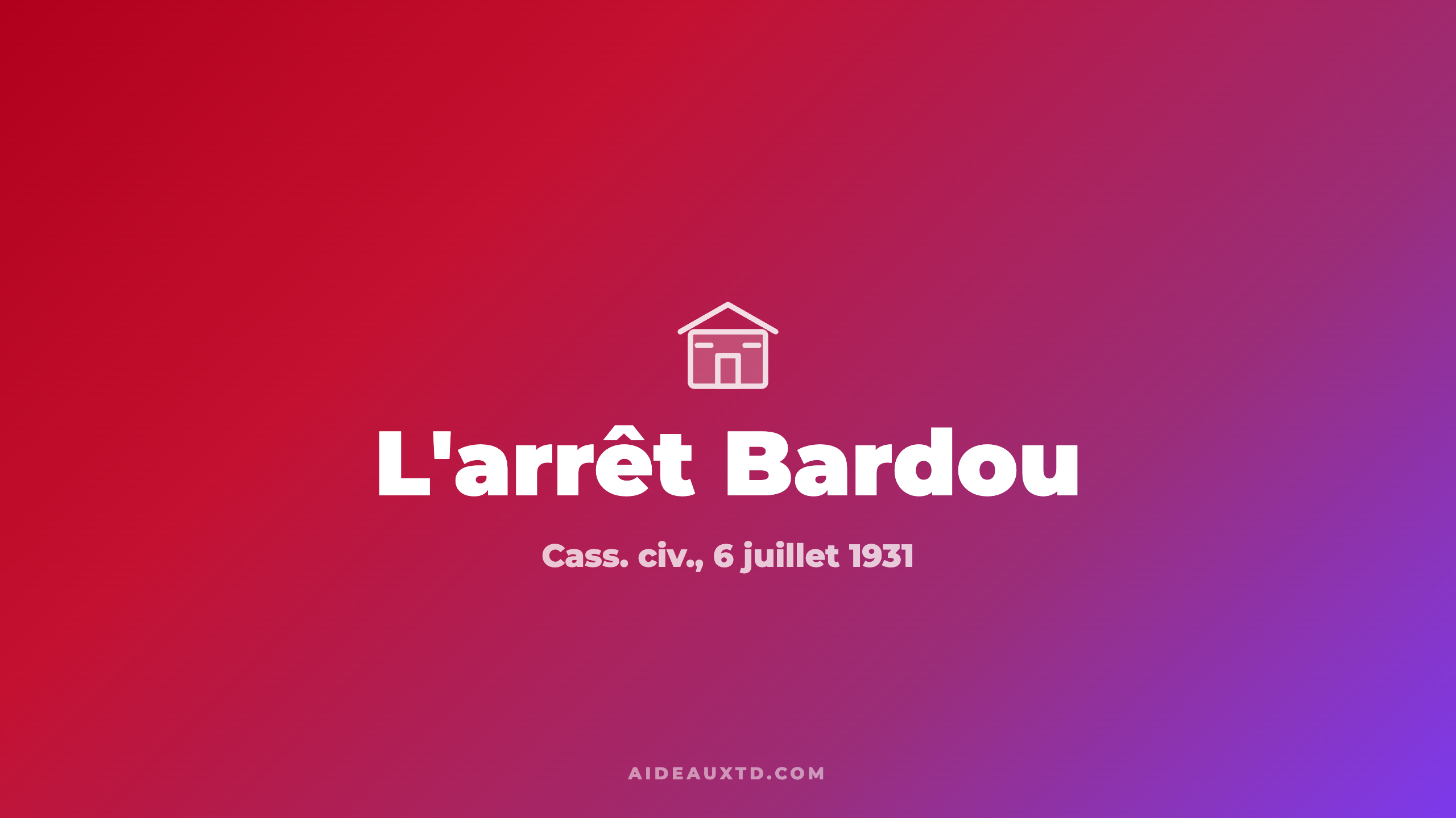 Arrêt Bardou (1931) : fiche d&rsquo;arrêt, résumé et portée