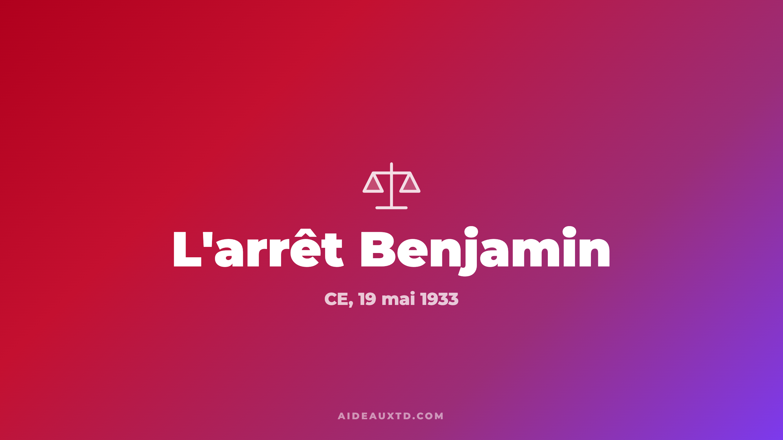 Arrêt Benjamin (1933) : fiche d&rsquo;arrêt, résumé et portée
