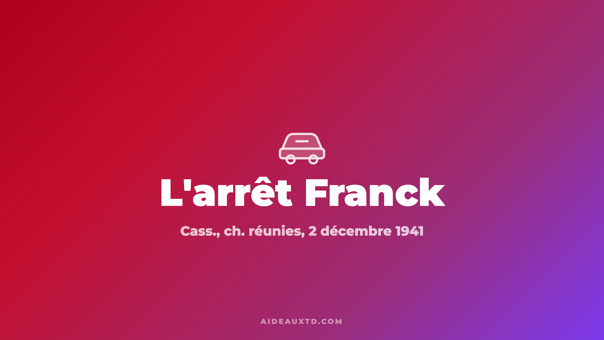 L’arrêt Franck du 2 décembre 1941 : fiche, résumé et portée