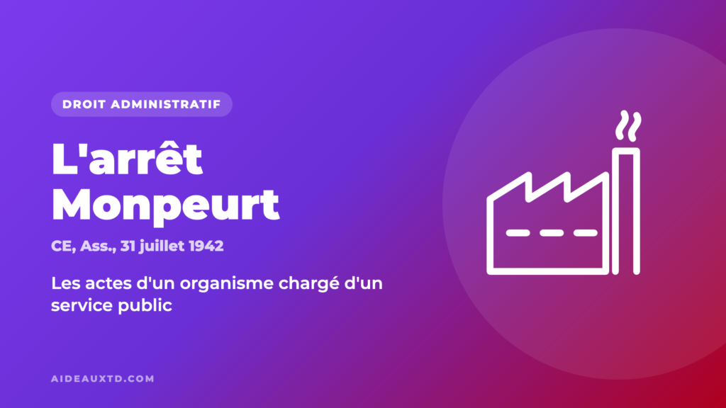 Arrêt Monpeurt, Conseil d'État, Assemblée, 31 juillet 1942