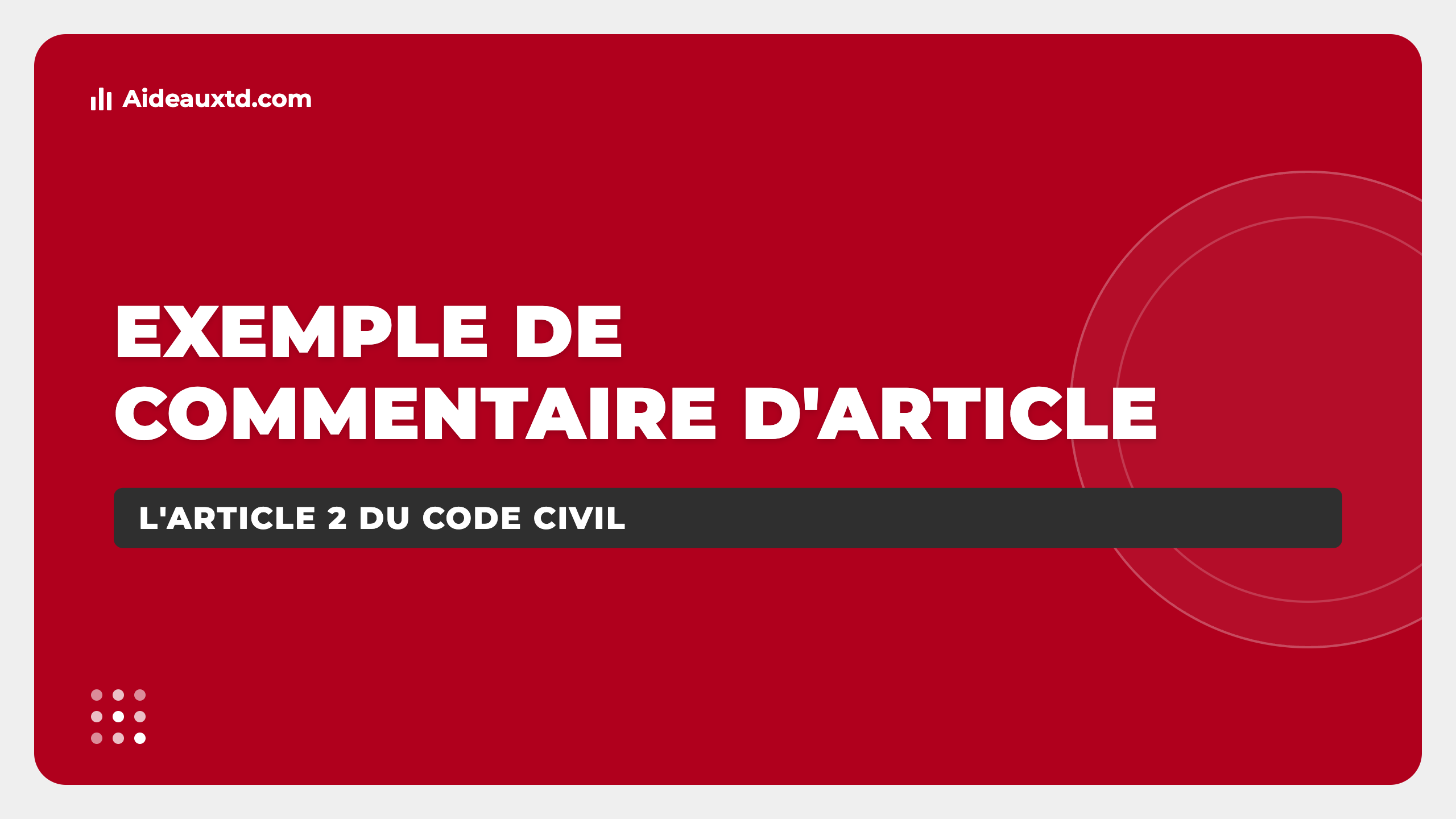 Exemple de commentaire d&rsquo;article : l&rsquo;article 2 du Code civil